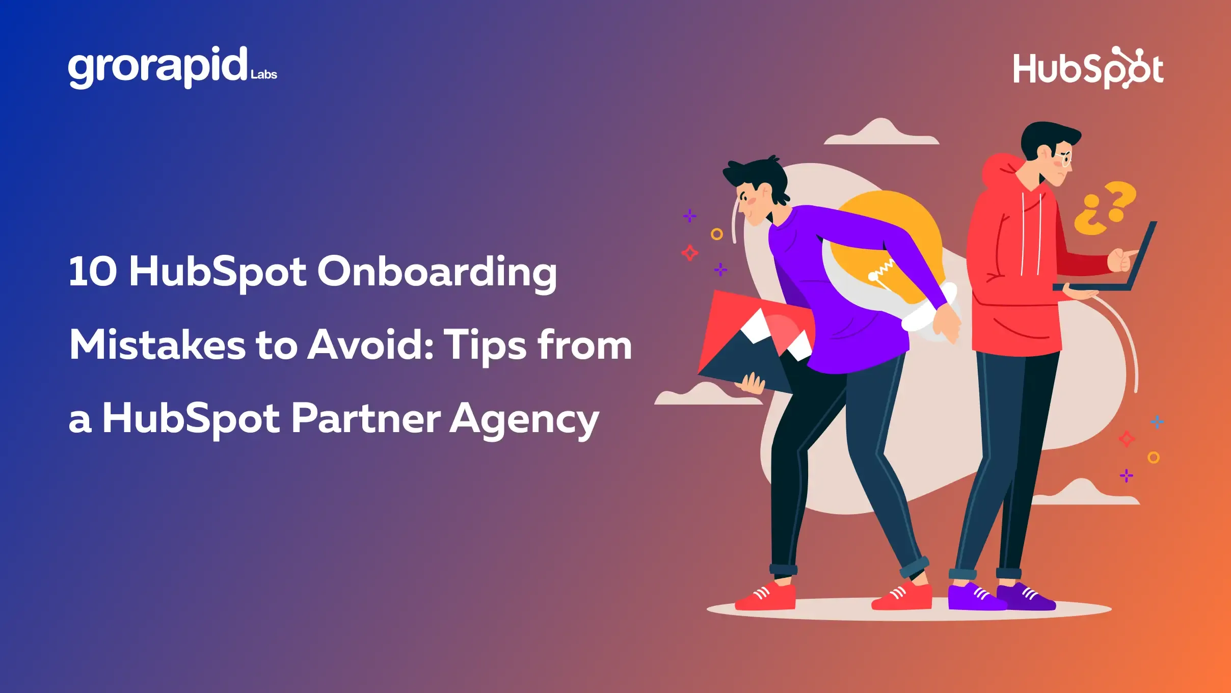 10 HubSpot Onboarding Mistakes to Avoid: Tips from a HubSpot Partner Agency