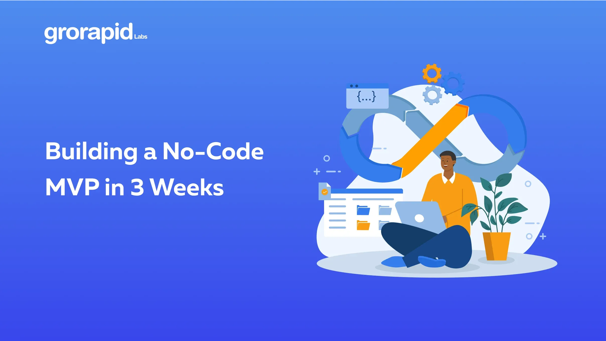 Building a No-Code MVP in 3 Weeks