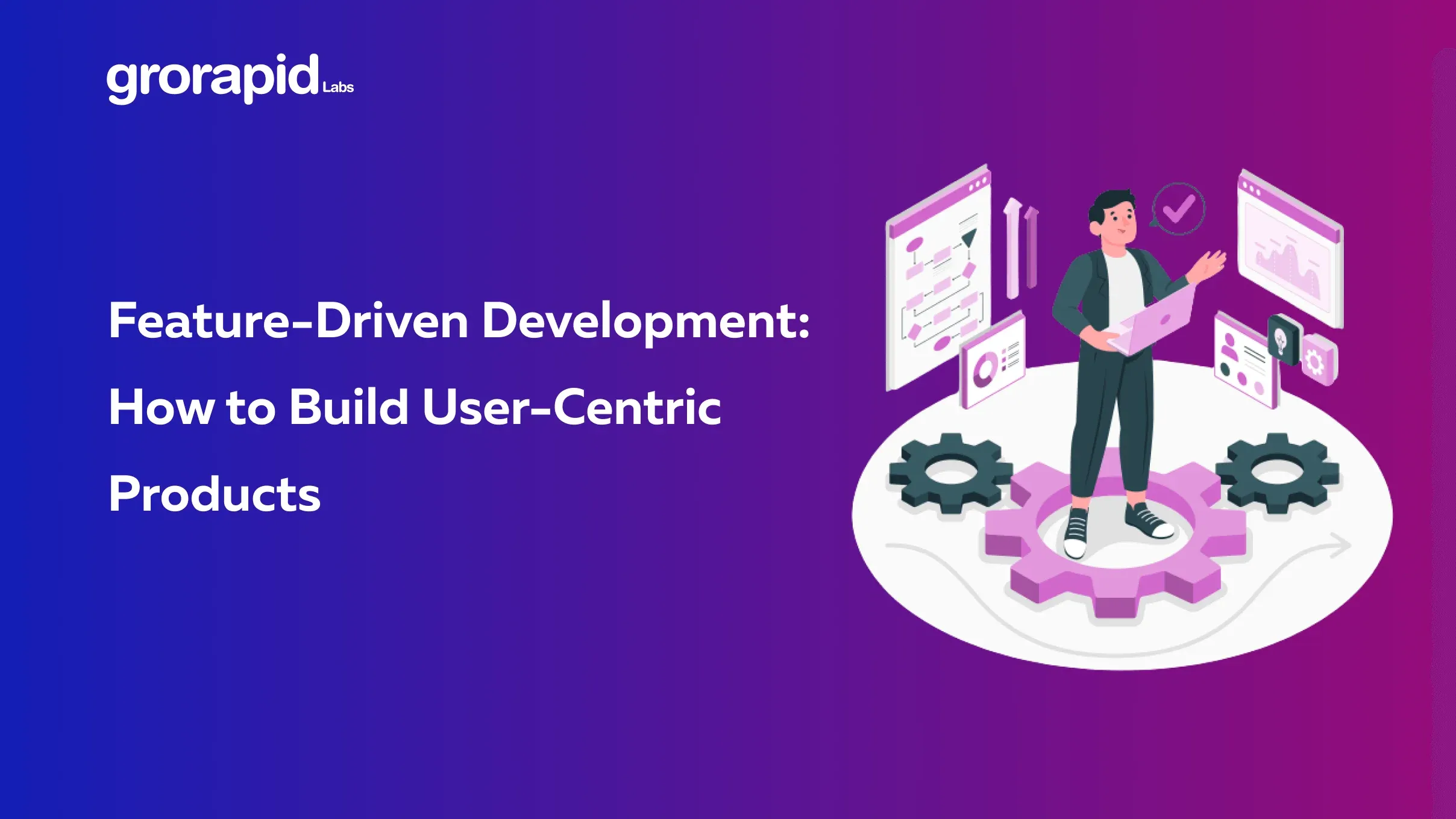 Feature-driven development: How to build user-centric products