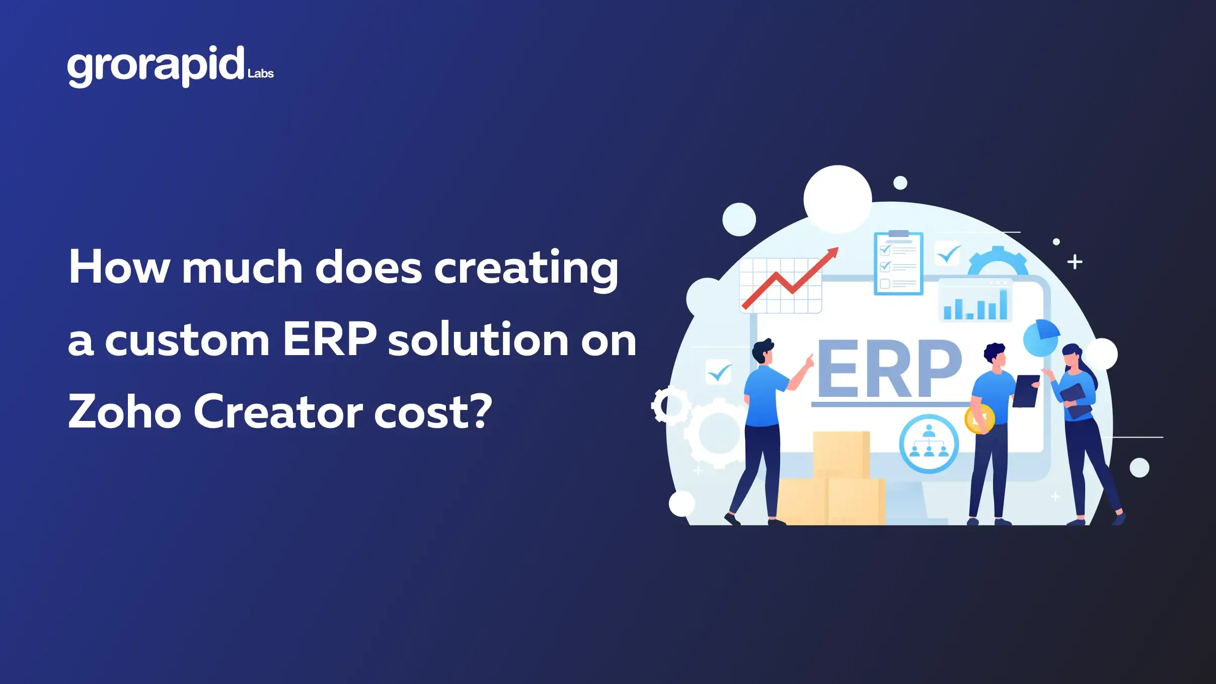 How much does Creating a Custom ERP Solution on Zoho Creator Cost?