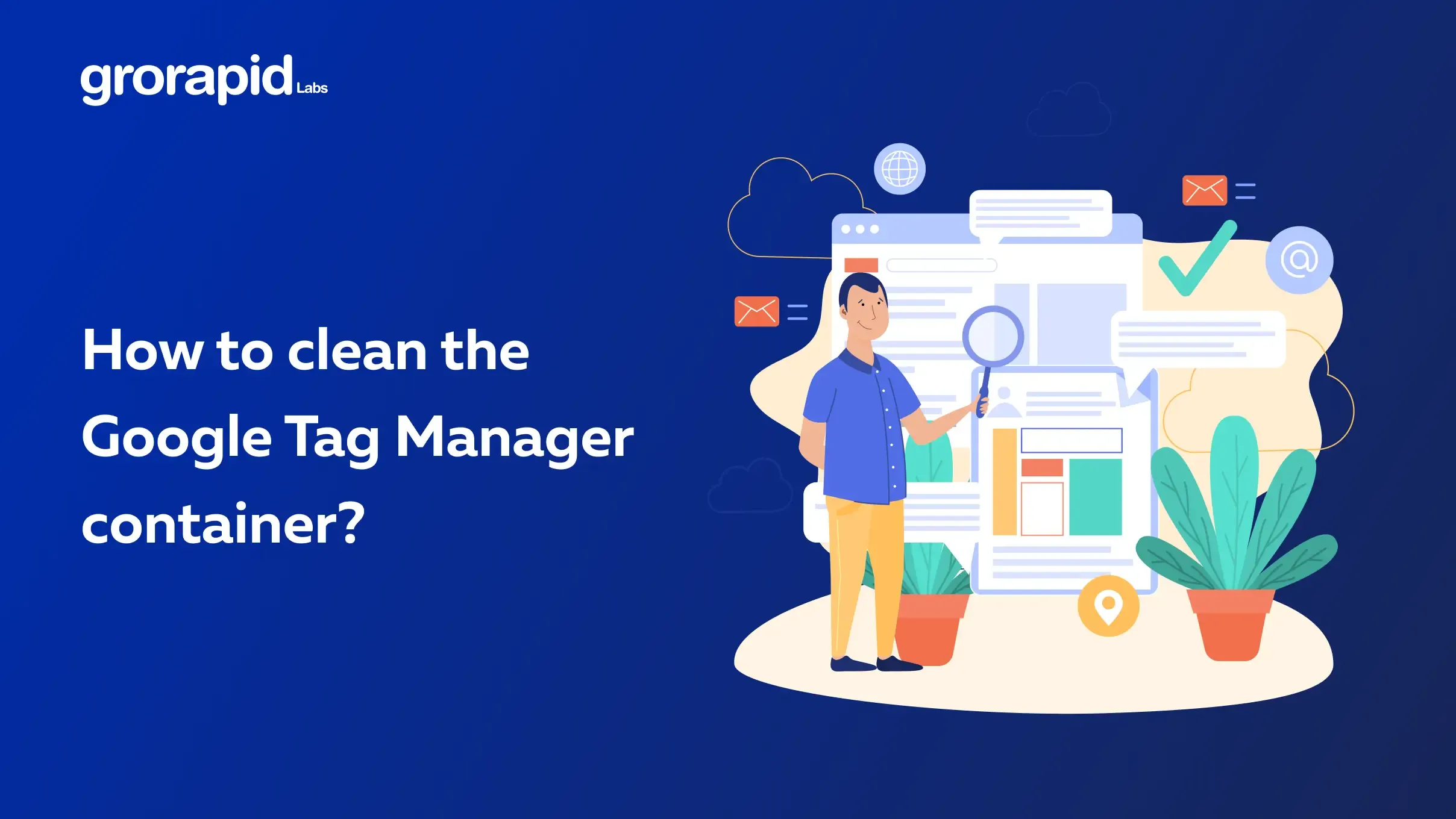 How to clean the Google Tag Manager container?