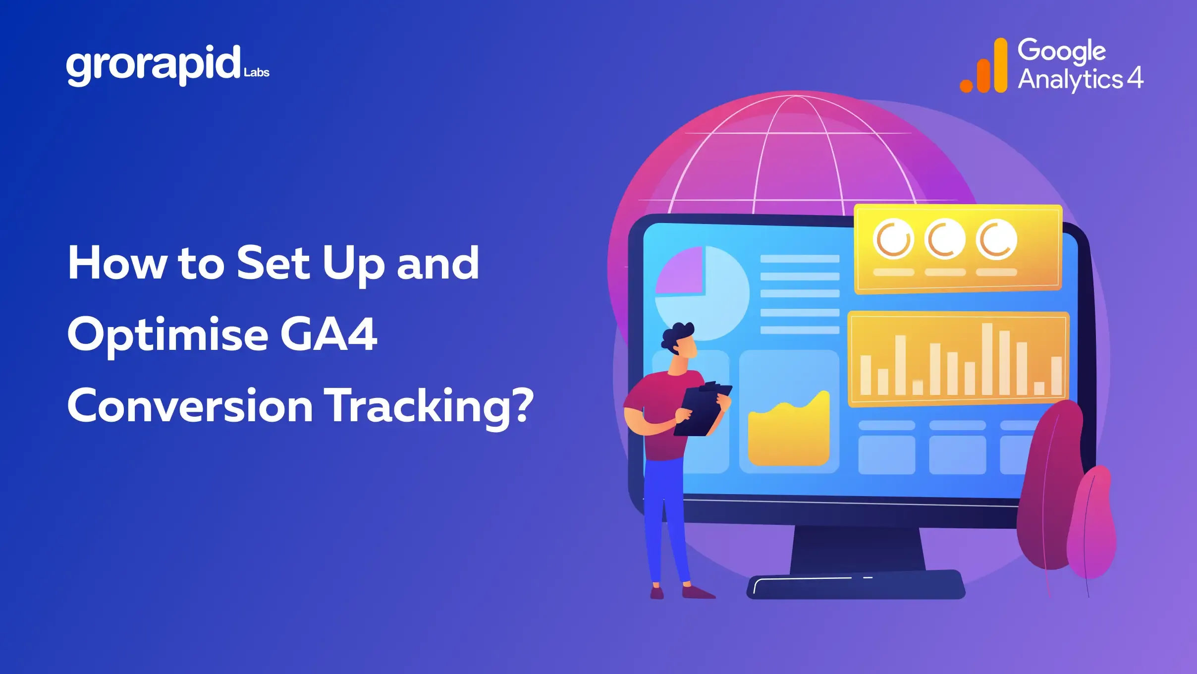 How to Set Up and Optimise GA4 Conversion Tracking?