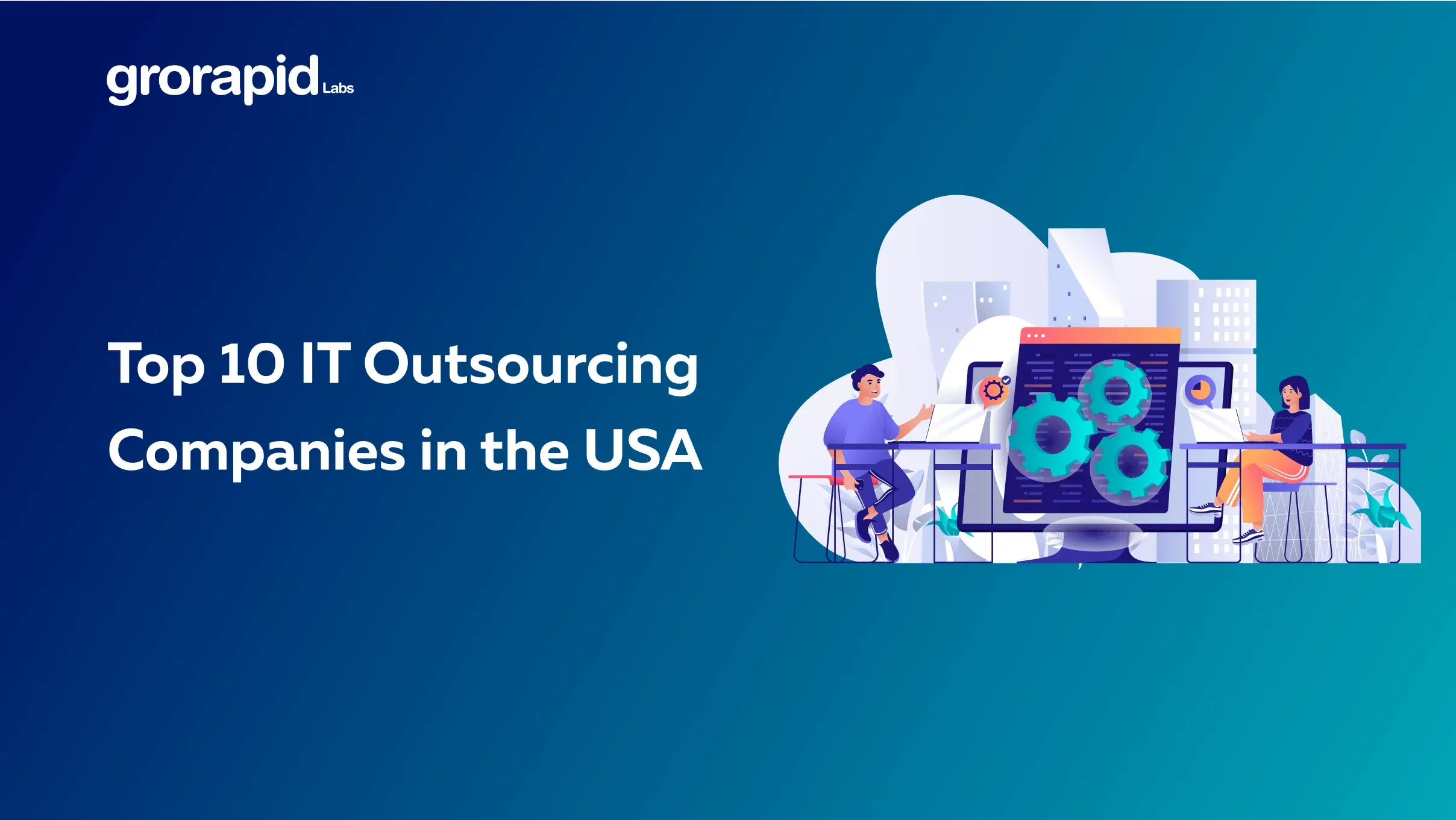 Top 10 IT outsourcing companies in the USA