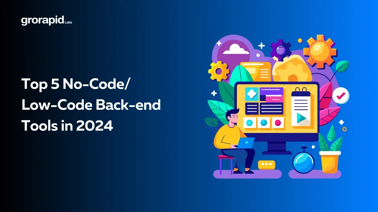 Top 5 No-Code/Low-Code Back-end Tools in 2024