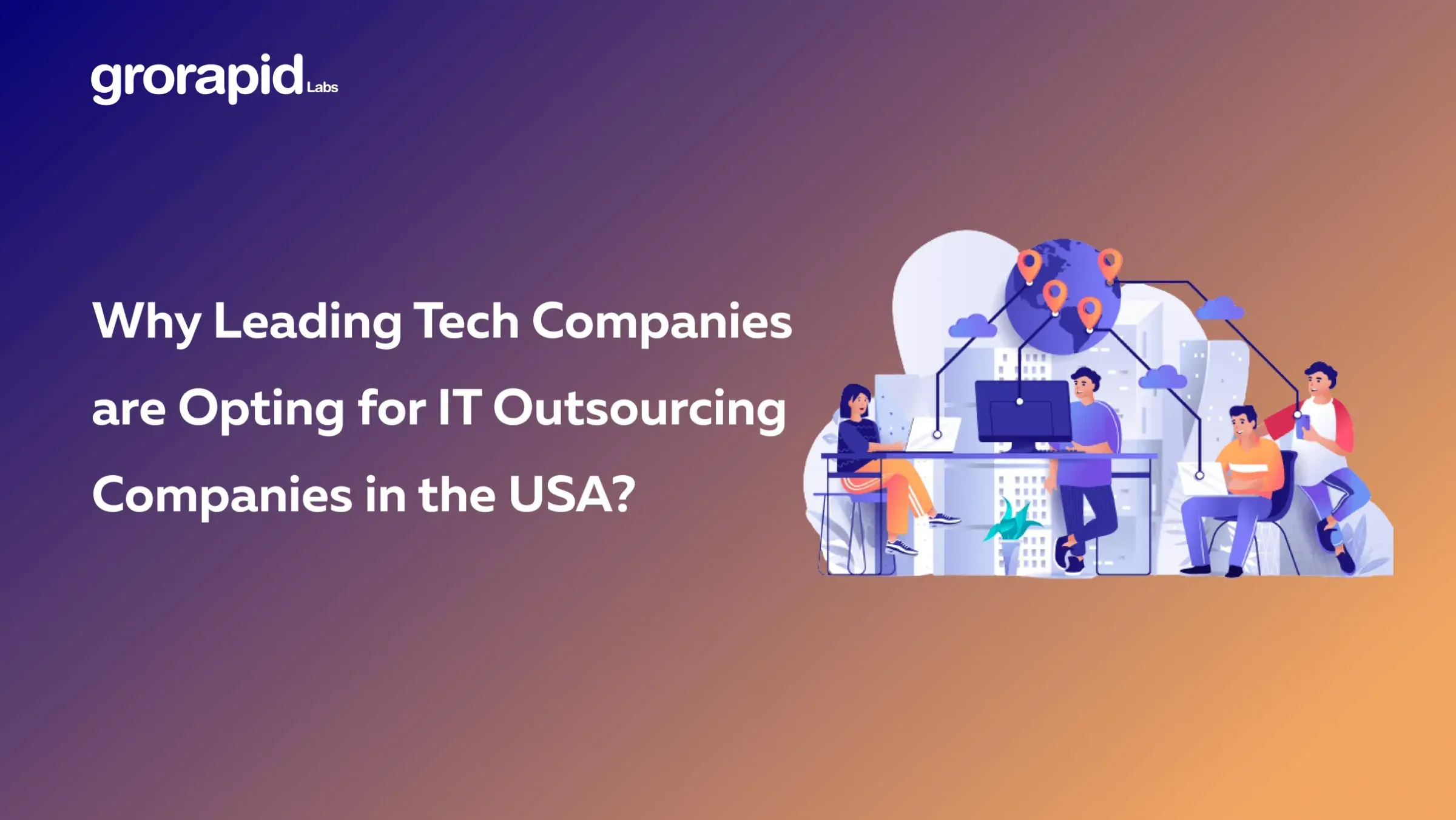 Why leading tech companies are opting for IT outsourcing companies in the USA?