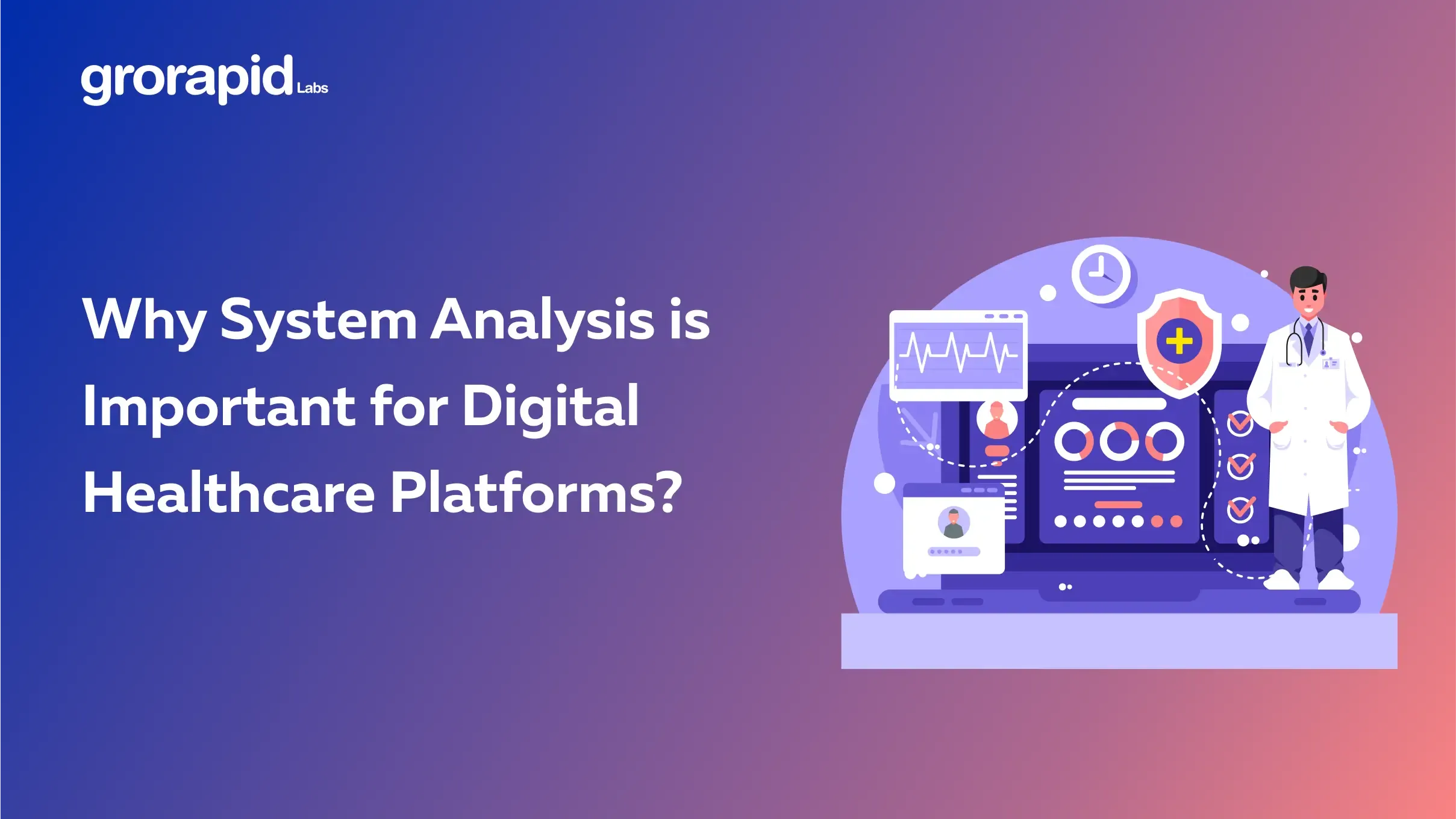 Why System Analysis is Important for Digital Healthcare Platforms?